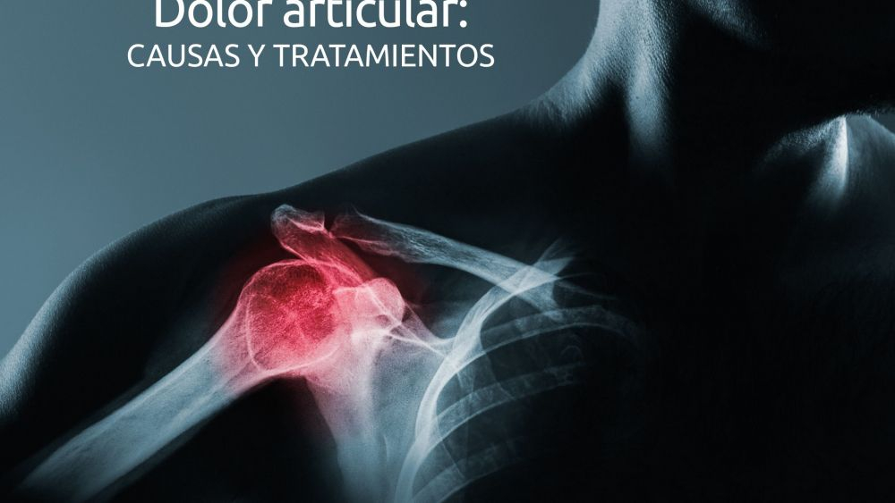 Dolor articular causas y tratamientos