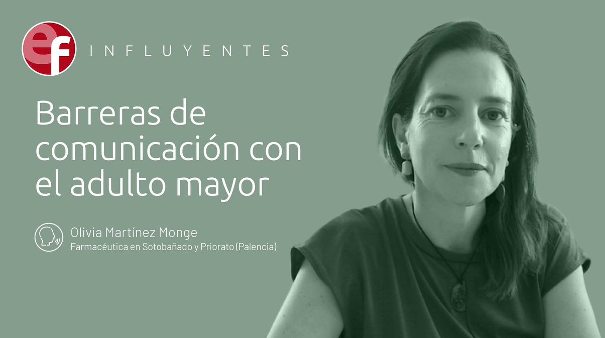 Olivia Martínez Monge: Barreras de comunicación con el adulto mayor