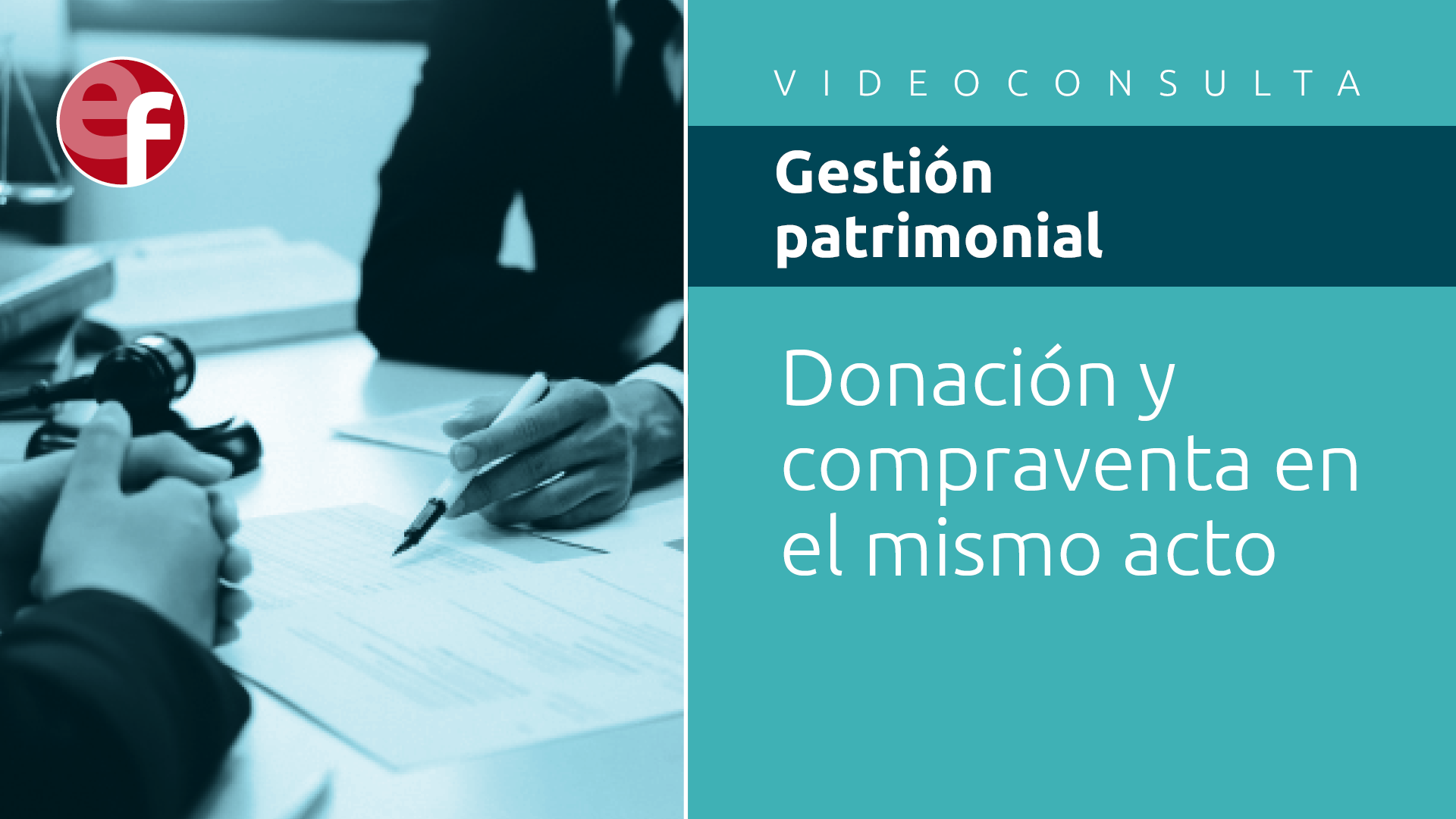 Videoconsulta sobre gestión patrimonial: donación y compraventa en el mismo acto