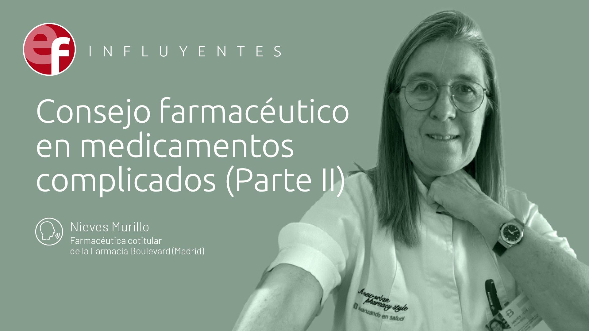 Consejo farmacéutico en medicamentos complicados (Parte II)