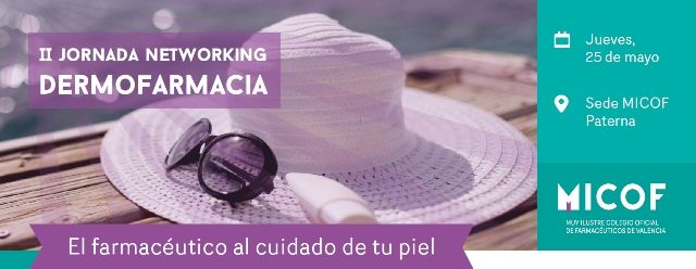 El COF de Valencia organiza su II Jornada Networking en Dermofarmacia