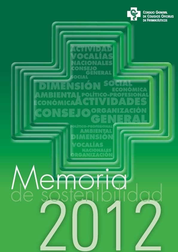 La memoria de sostenibilidad 2012 del Consejo General consigue por cuarto año consecutivo la calificación GRI Nivel A La memoria de sostenibilidad 2012 del Consejo General consigue por cuarto año consecutivo la calificación GRI Nivel A