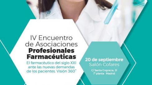El IV Encuentro de Asociaciones Profesionales Farmacéuticas ofrecerá una visión 360º sobre la relación con el paciente
