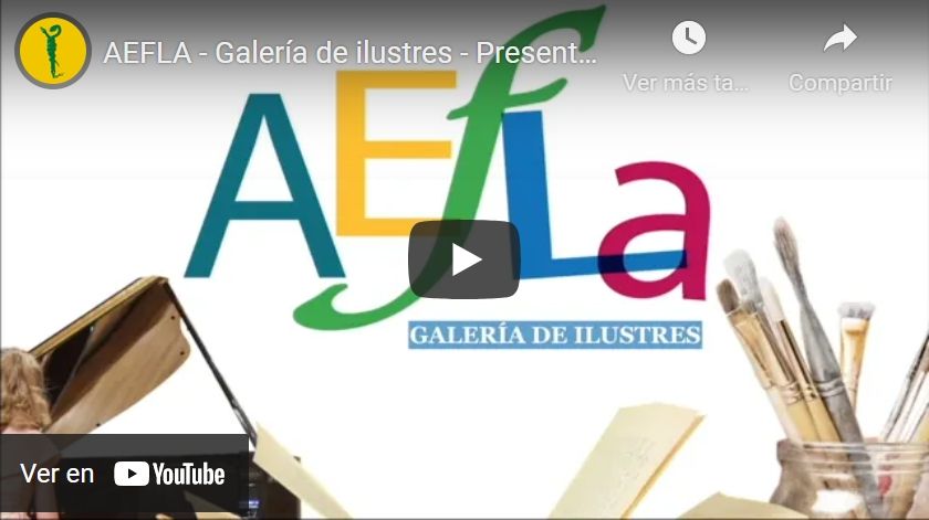 AEFLA inaugura su canal de Youtube con la sección “Galería de Ilustres”